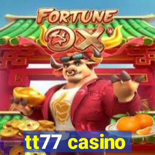 tt77 casino